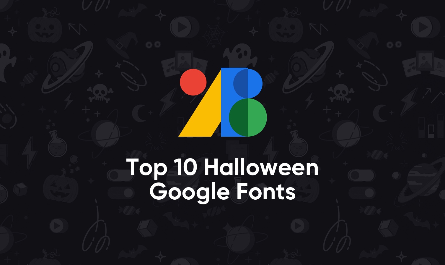 Top 10 Halloween Google Fonts